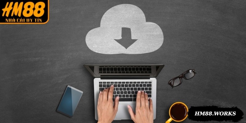 Tải app HM88 để trải nghiệm tốc độ xử lý nhanh và bảo mật tuyệt đối